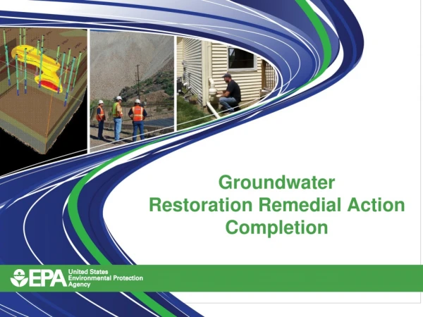 Groundwater Restoration Remedial Action Completion