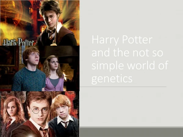 Harry Potter and the not so simple world of genetics