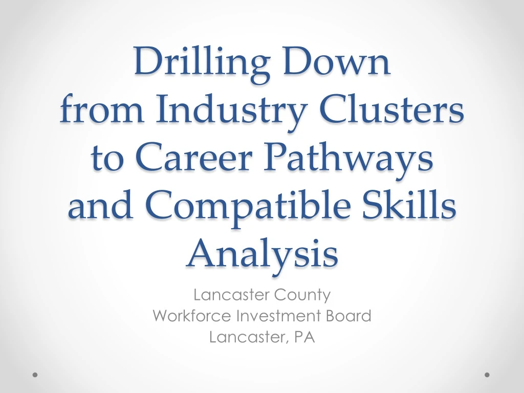 drilling down from industry clusters to career pathways and compatible skills analysis