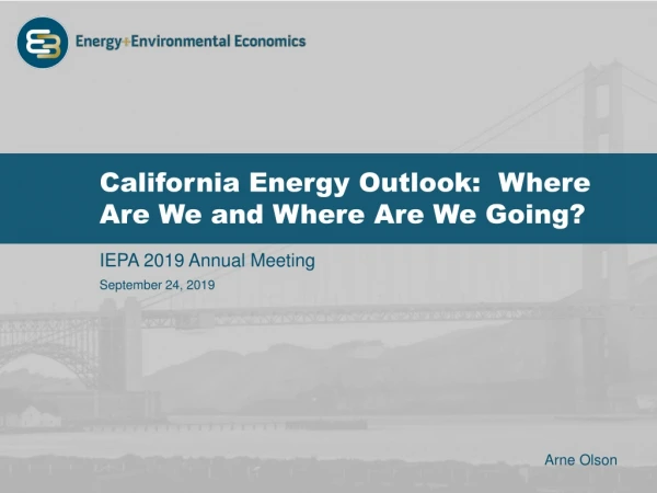 California Energy Outlook: Where Are We and Where Are We Going?