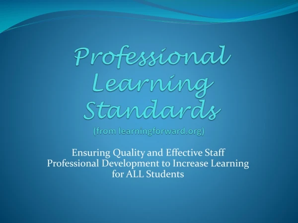 Professional Learning Standards (from learningforward )