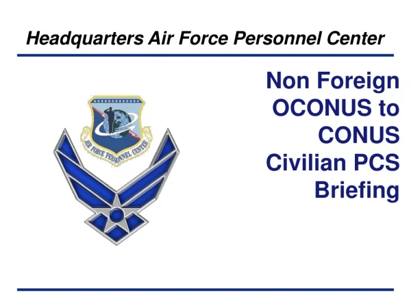 Non Foreign OCONUS to CONUS Civilian PCS Briefing