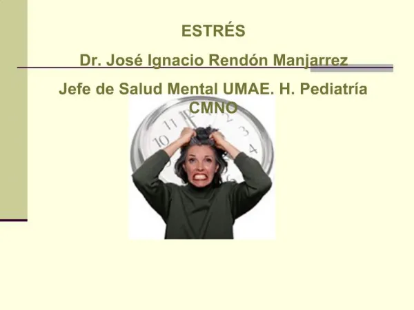 ESTR S Dr. Jos Ignacio Rend n Manjarrez Jefe de Salud Mental UMAE. H. Pediatr a CMNO