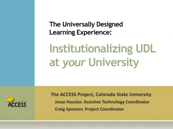 The Universally Designed Learning Experience: Institutionalizing UDL at your University