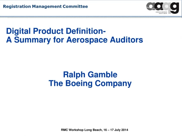 Digital Product Definition- A Summary for Aerospace Auditors Ralph Gamble The Boeing Company