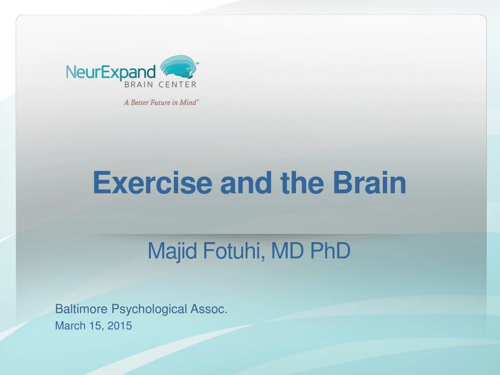 exercise and the brain majid fotuhi md phd