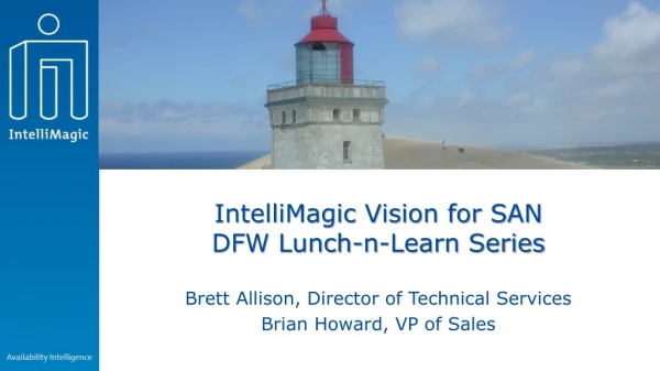IntelliMagic Vision for SAN DFW Lunch-n-Learn Series