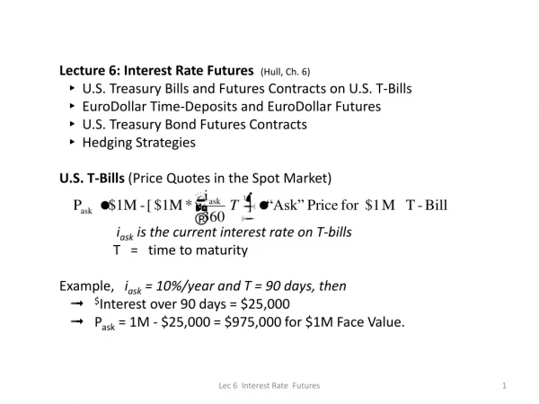 Lecture 6: Interest Rate Futures (Hull, Ch. 6)