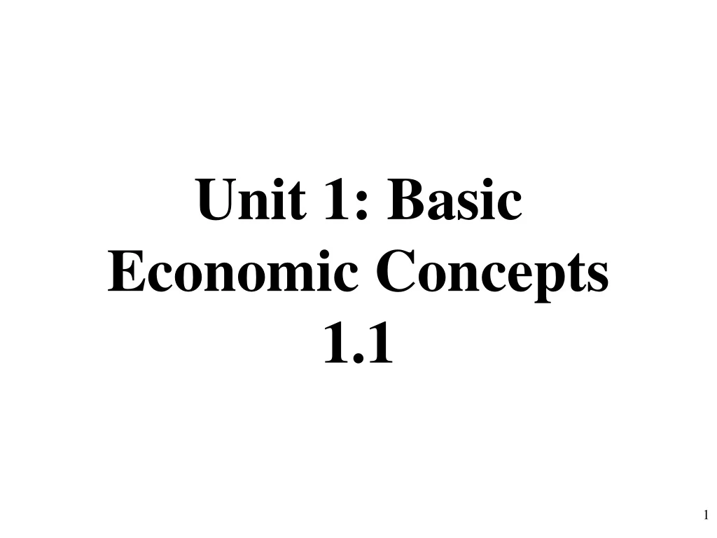 unit 1 basic economic concepts 1 1