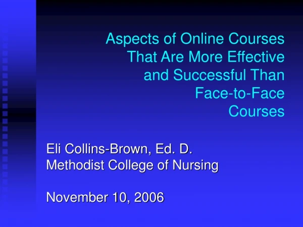Aspects of Online Courses That Are More Effective and Successful Than Face-to-Face Courses