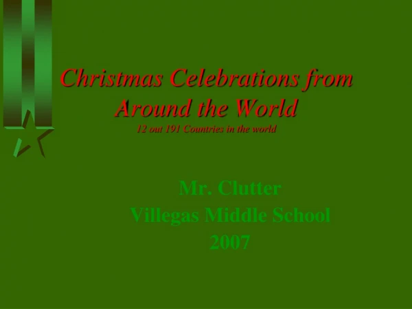 Christmas Celebrations from Around the World 12 out 191 Countries in the world