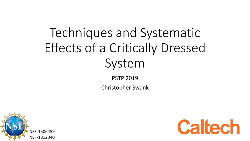 techniques and systematic effects of a critically dressed system