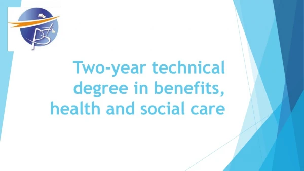 Two-year technical degree in benefits, health and social care