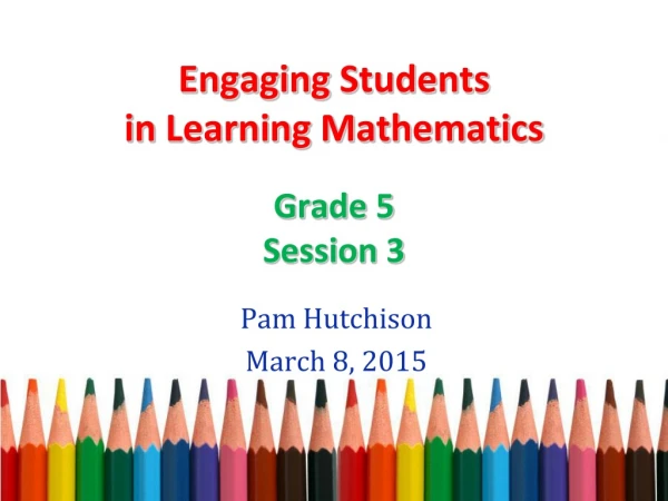Engaging Students in Learning Mathematics Grade 5 Session 3