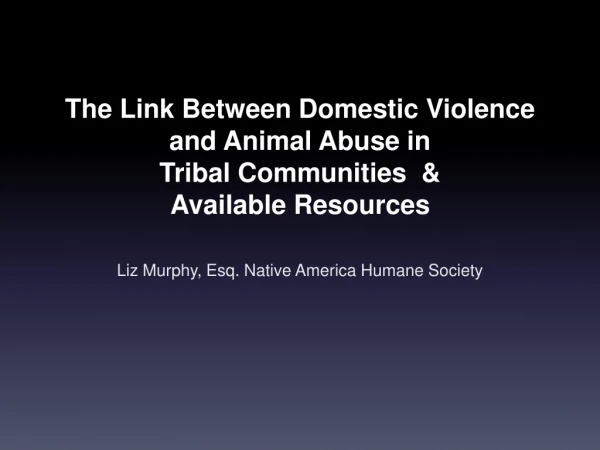 The Link Between Domestic Violence and Animal Abuse in Tribal Communities &amp; Available Resources