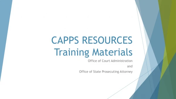 CAPPS RESOURCES Training Materials