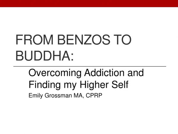 From Benzos to Buddha: