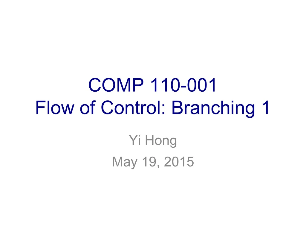 comp 110 001 flow of control branching 1