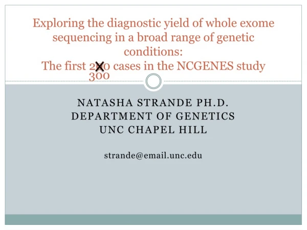 Natasha Strande Ph.D. Department of Genetics UNC Chapel Hill strande@email.unc