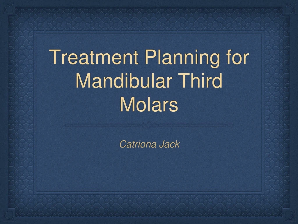 treatment planning for mandibular third molars