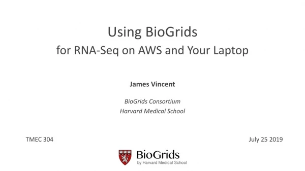 Using BioGrids for RNA- Seq on AWS and Your Laptop