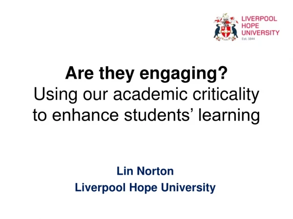 Are they engaging? Using our academic criticality to enhance students’ learning