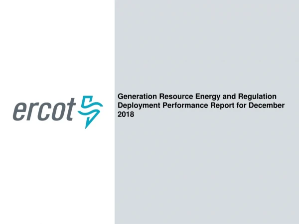 Generation Resource Energy and Regulation Deployment Performance Report for December 2018
