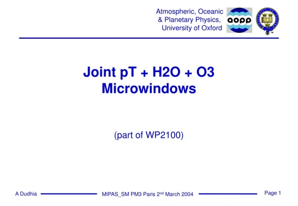 Joint pT + H2O + O3 Microwindows (part of WP2100)