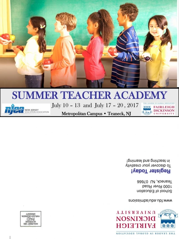 SUMMER TEACHER ACADEMY July 10 – 13 and July 17 – 20 , 2017