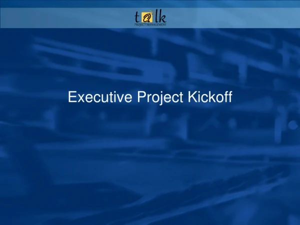 Executive Project Kickoff