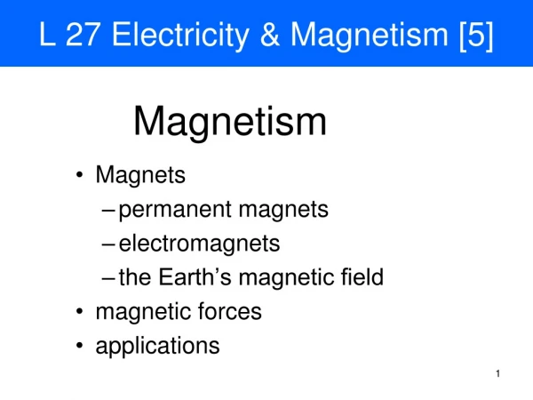 L 27 Electricity &amp; Magnetism [5]
