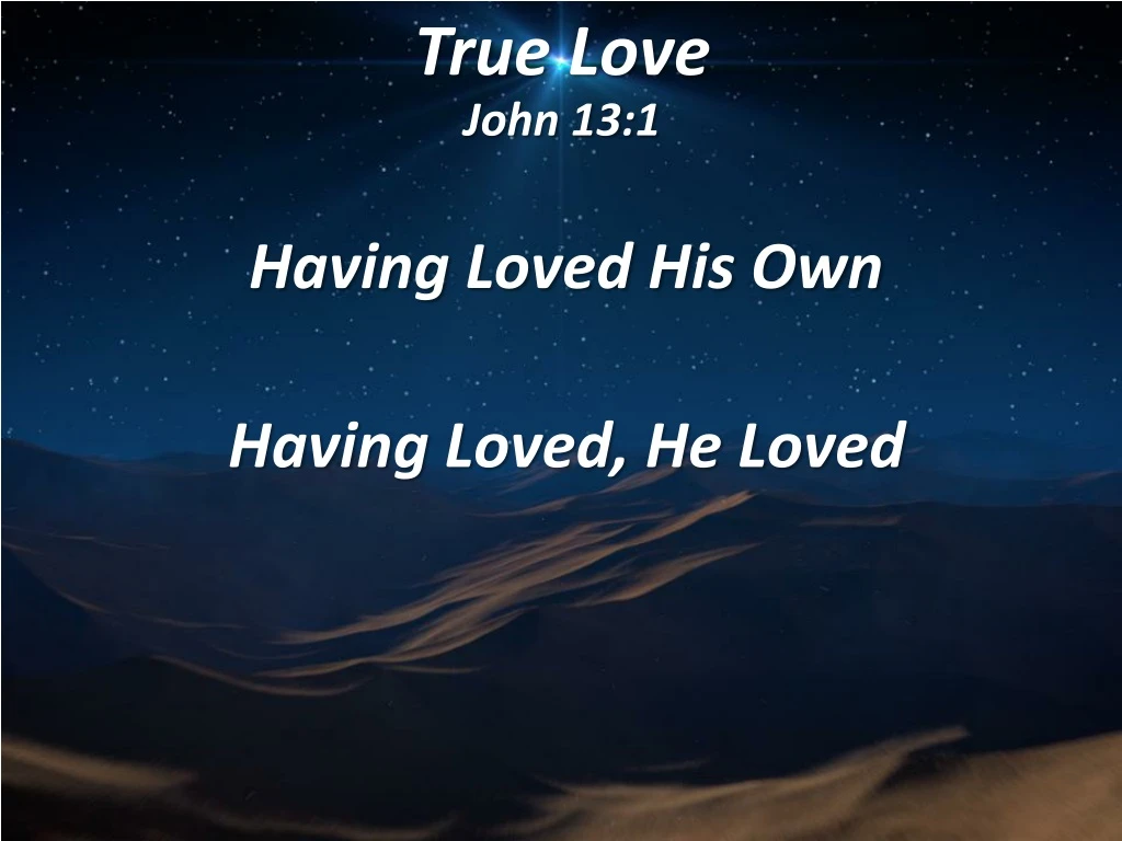 true love john 13 1