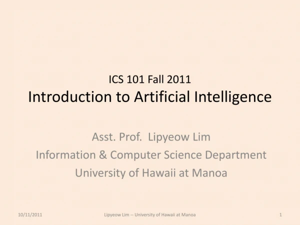 ICS 101 Fall 2011 Introduction to Artificial Intelligence