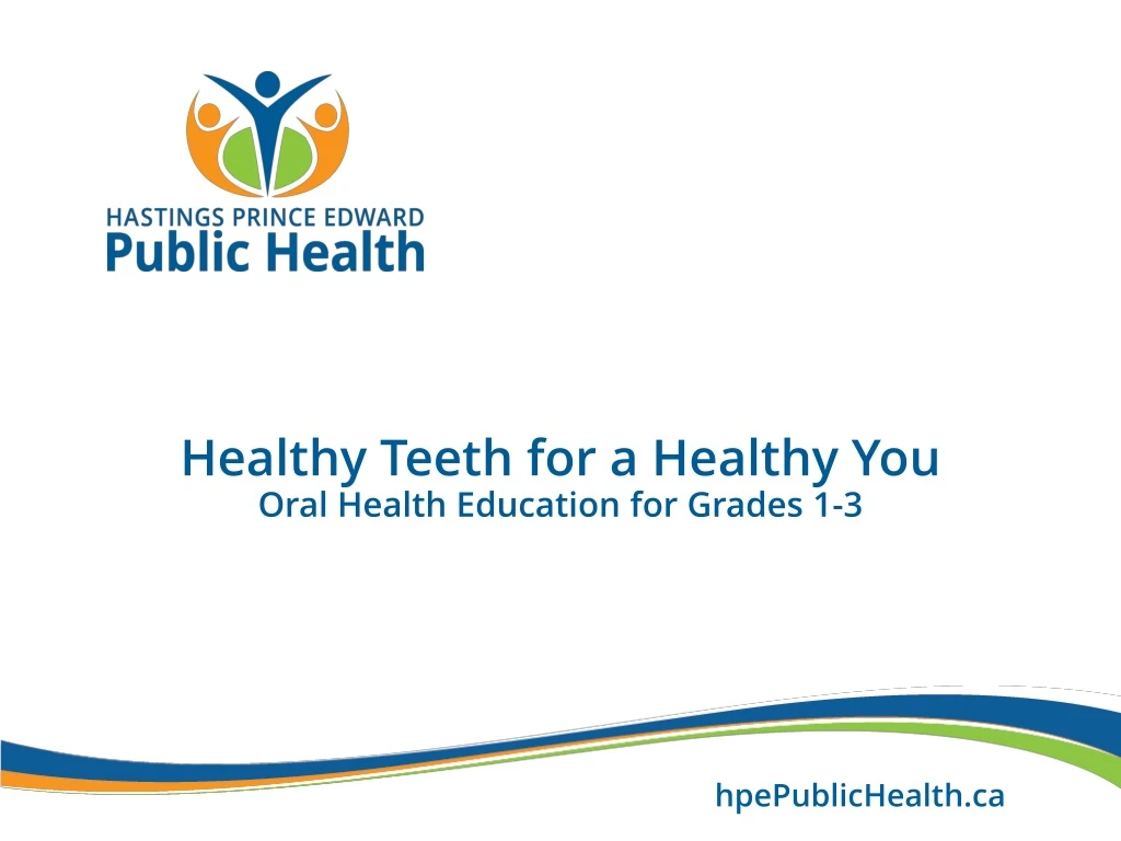 healthy teeth for a healthy you oral health education for grades 1 3