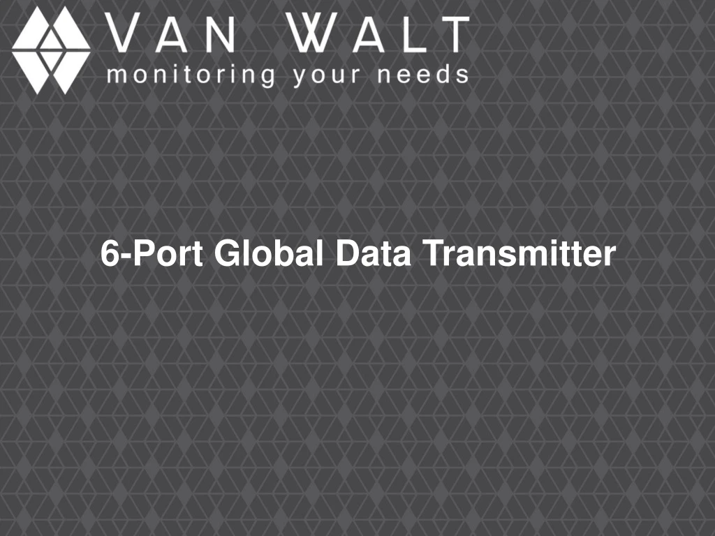 6 port global data transmitter