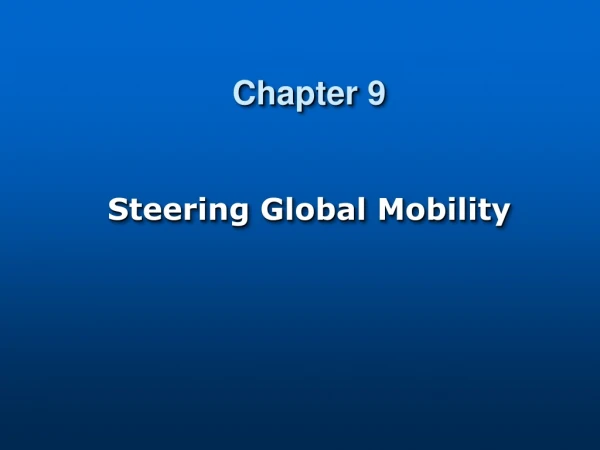 Chapter 9 Steering Global Mobility