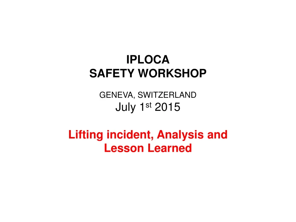 iploca safety workshop geneva switzerland july 1 st 2015