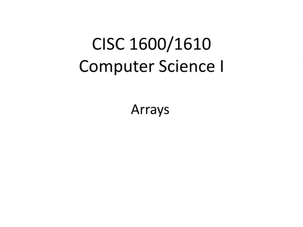 CISC 1600/1610 Computer Science I