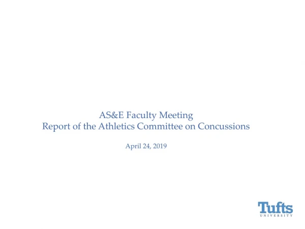 AS&amp;E Faculty Meeting Report of the Athletics Committee on Concussions April 24, 2019