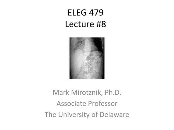 ELEG 479 Lecture #8
