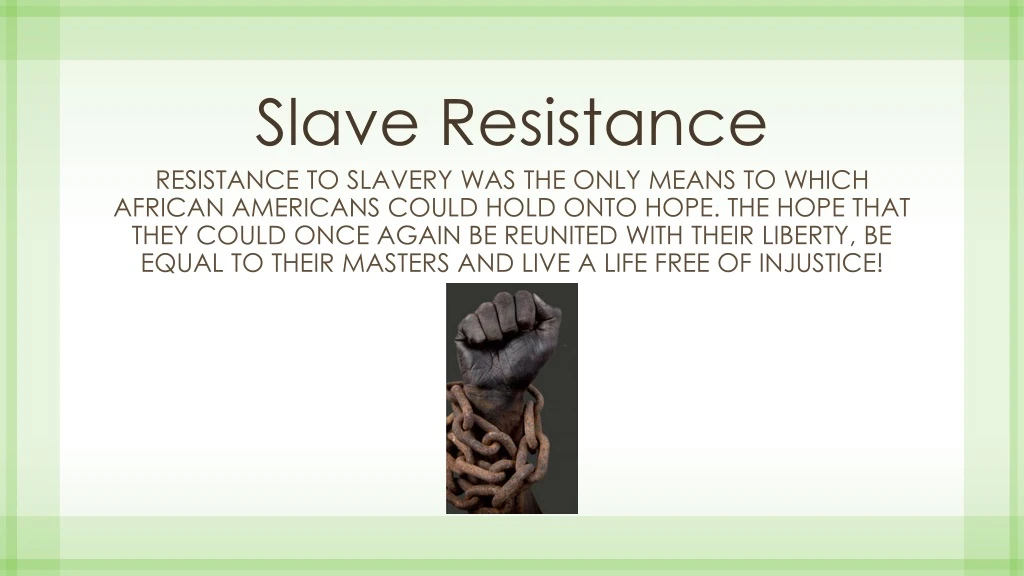 slave resistance