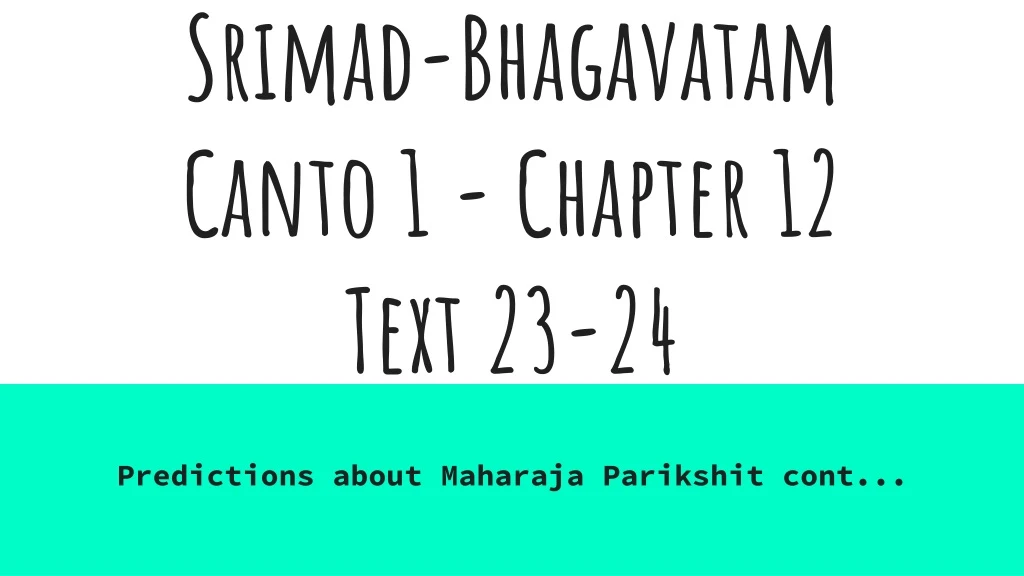 srimad bhagavatam canto 1 chapter 12 text 23 24