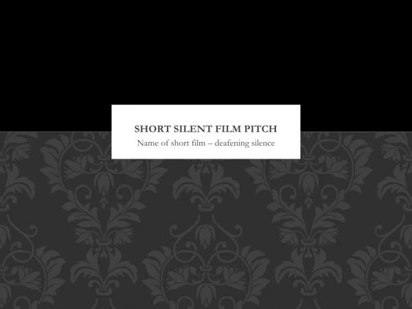 Short silent film pitch