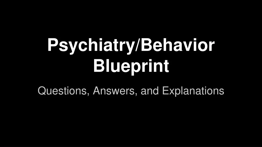 psychiatry behavior blueprint