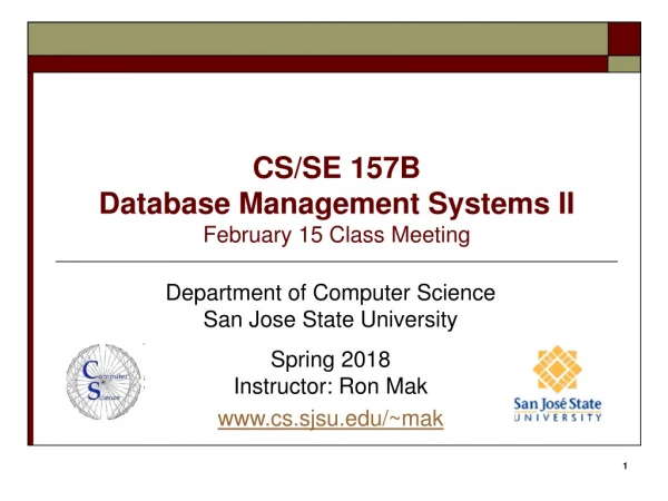 CS/SE 157B Database Management Systems II February 15 Class Meeting