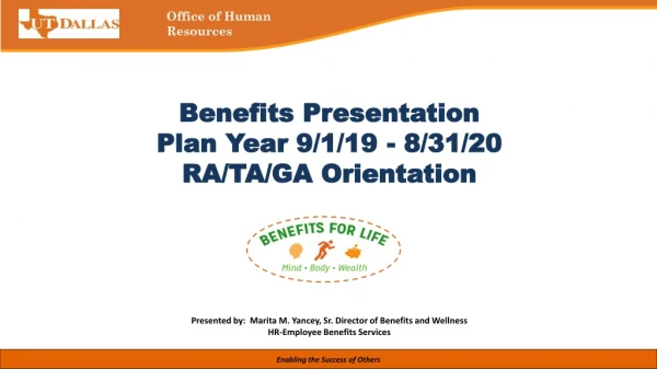Benefits Presentation Plan Year 9/1/19	 - 8/31/20 RA/TA/GA Orientation