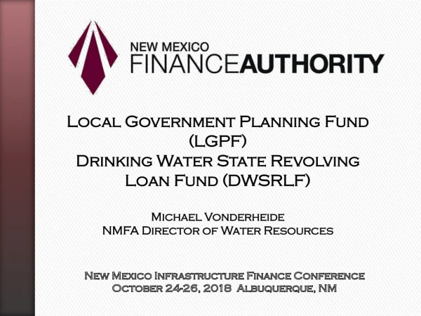 New Mexico Infrastructure Finance Conference October 24-26, 2018 Albuquerque , NM