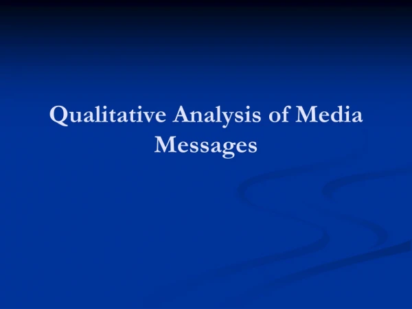 Qualitative Analysis of Media Messages