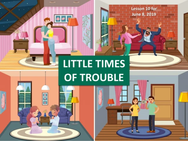 LITTLE TIMES OF TROUBLE