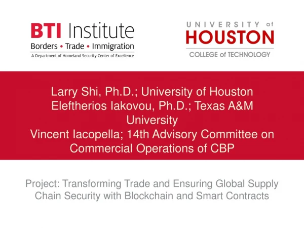 Larry Shi, Ph.D.; University of Houston Eleftherios Iakovou , Ph.D.; Texas A&amp;M University